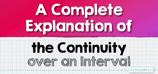 A Complete Explanation of the Continuity over an Interval