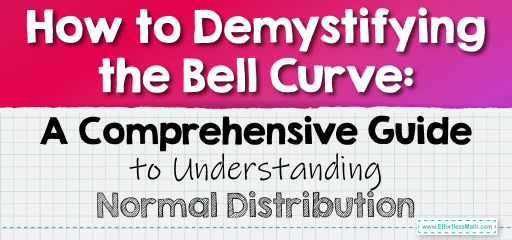 How to Demystifying the Bell Curve: A Comprehensive Guide to Understanding Normal Distribution
