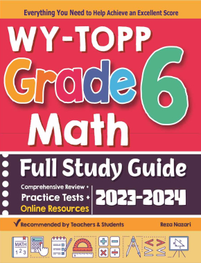 WY-TOPP Grade 6 Math Full Study Guide: Comprehensive Review + Practice Tests + Online Resources