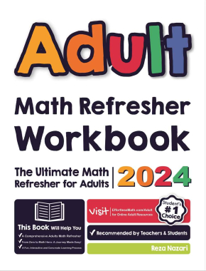 Adult Math Refresher Workbook: The Ultimate Math Refresher for Adults