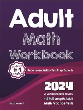 Adult Math Workbook: A Comprehensive Review + 2 Full Length Adult Math Practice Tests