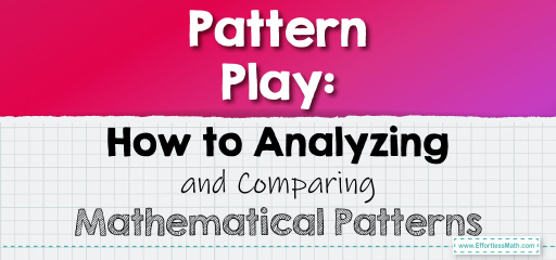 Pattern Play: How to Analyzing and Comparing Mathematical Patterns