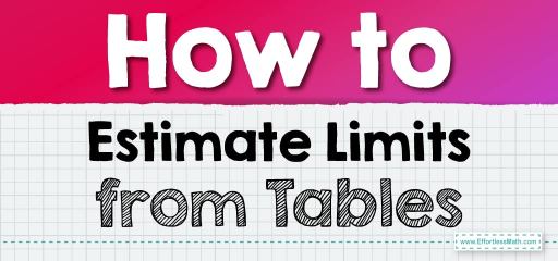How to Estimate Limits from Tables