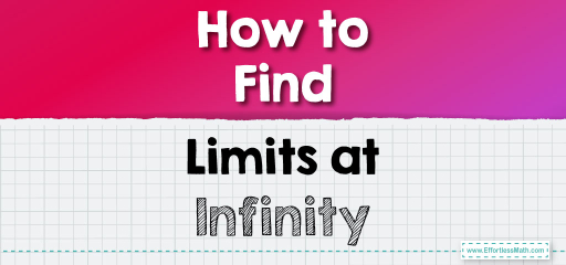 How to Find Limits at Infinity