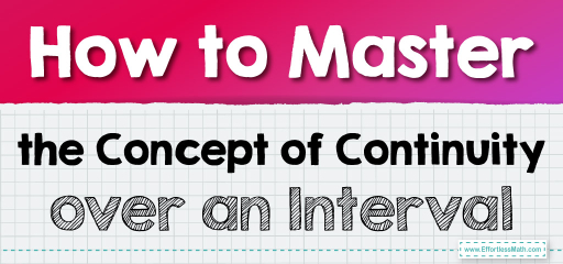 How to Master the Concept of Continuity over an Interval