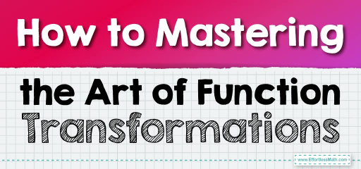 How to Mastering the Art of Function Transformations