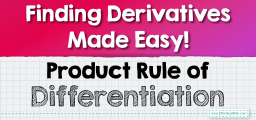 Finding Derivatives Made Easy! Product Rule of Differentiation