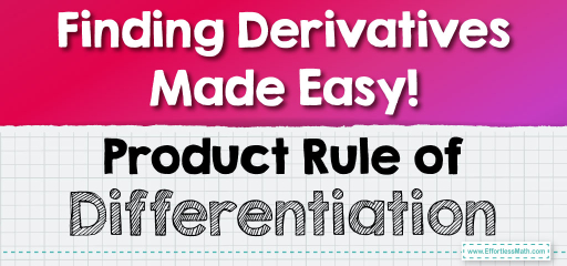Finding Derivatives Made Easy! Product Rule of Differentiation