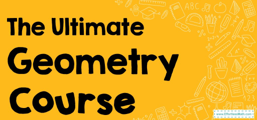 The Ultimate Geometry Course
