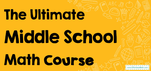 The Ultimate Middle School Math Course (+FREE Worksheets)