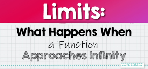 Limits: What Happens When a Function Approaches Infinity