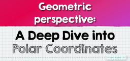 A Deep Dive Into the World Derivative of Polar Coordinates - Effortless 