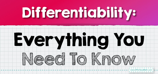 Differentiability: Everything You Need To Know