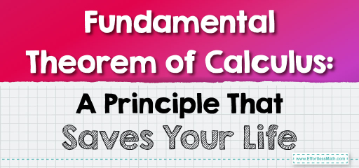 Fundamental Theorem of Calculus: A Principle That Saves Your Life