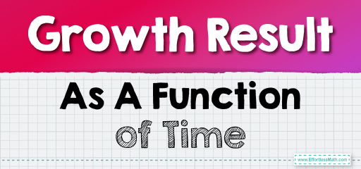 Growth Result As A Function of Time