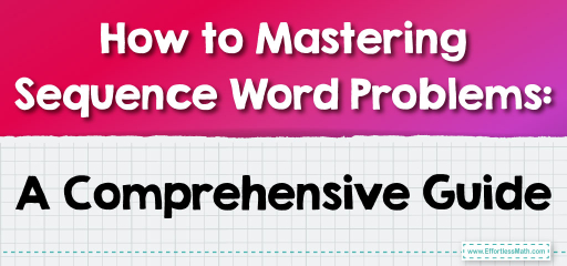 How to Mastering Sequence Word Problems: A Comprehensive Guide