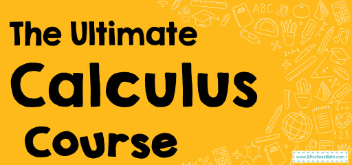 The Ultimate Calculus Course
