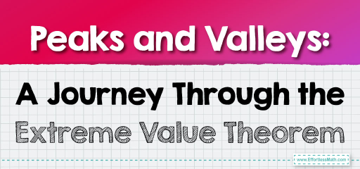 Peaks and Valleys: A Journey Through the Extreme Value Theorem