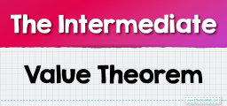 The Intermediate Value Theorem