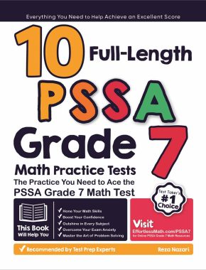 10 Full Length PSSA Grade 7 Math Practice Tests: The Practice You Need to Ace the PSSA Grade 7 Math Test