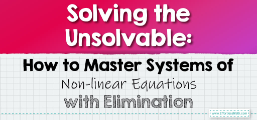 Solving the Unsolvable: How to Master Systems of Non-linear Equations with Elimination