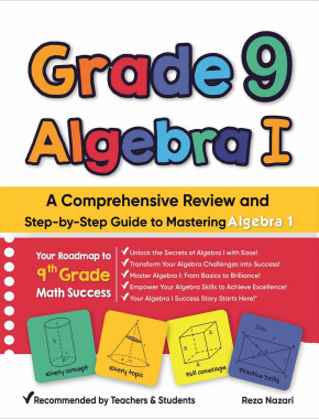 Grade 9 Algebra I: A Comprehensive Review and Step-by-Step Guide to Mastering Algebra 1