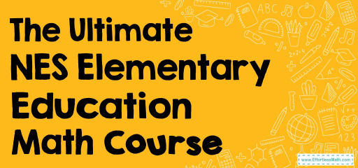 The Ultimate NES Elementary Education Math Course