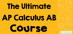 The Ultimate AP Calculus AB Course
