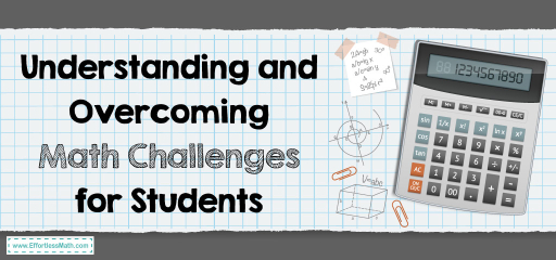 Understanding and Overcoming Math Challenges for Students