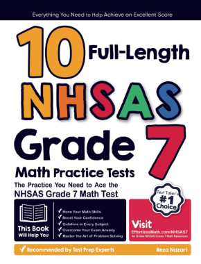 10 Full Length NHSAS Grade 7 Math Practice Tests: The Practice You Need to Ace the NHSAS Grade 7 Math Test