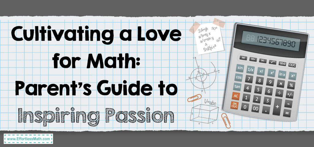 Cultivating a Love for Math: Parent’s Guide to Inspiring Passion ...