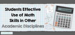 Students Effective Use of Math Skills in Other Academic Disciplines