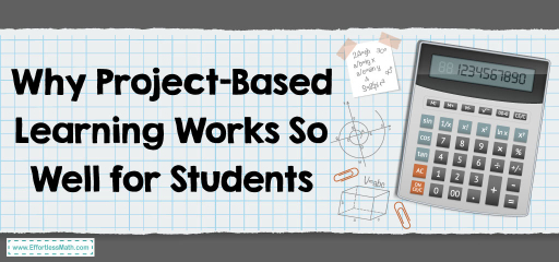 Why Project-Based Learning Works So Well for Students