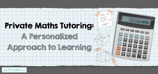 Private Maths Tutoring: A Personalized Approach to Learning