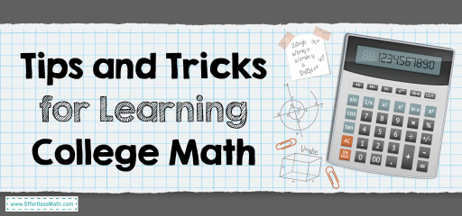Tips and Tricks for Learning College Math