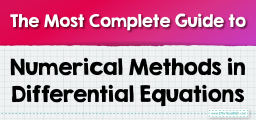 The Most Complete Guide to Numerical Methods in Differential Equations
