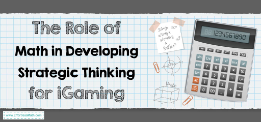 The Role of Math in Developing Strategic Thinking for iGaming