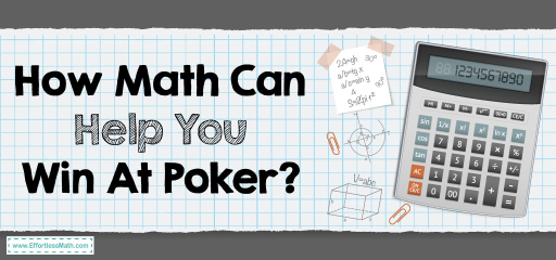 How Math Can Help You Win At Poker?