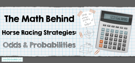 The Math Behind Horse Racing Strategies: Odds & Probabilities