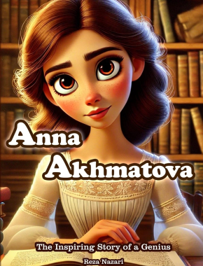 Anna Akhmatova: The Inspiring Story of a Genius