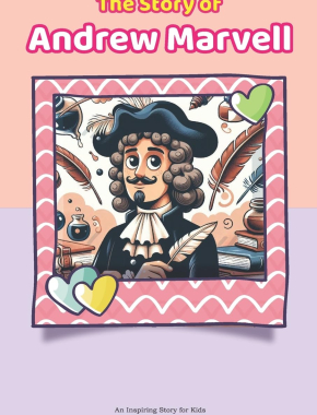 The Story of Andrew Marvell: An Inspiring Story for Kids
