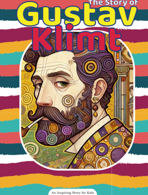 The Story of Gustav Klimt: An Inspiring Story for Kids