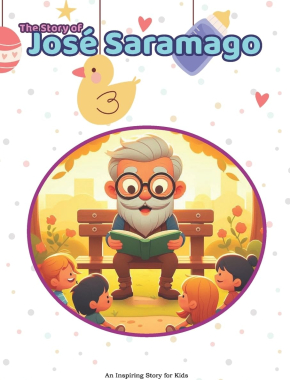 The Story of José Saramago: An Inspiring Story for Kids