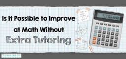 Is It Possible to Improve at Math Without Extra Tutoring
