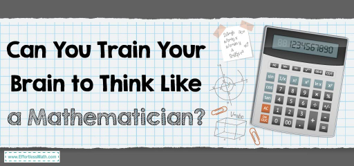 Can You Train Your Brain to Think Like a Mathematician?