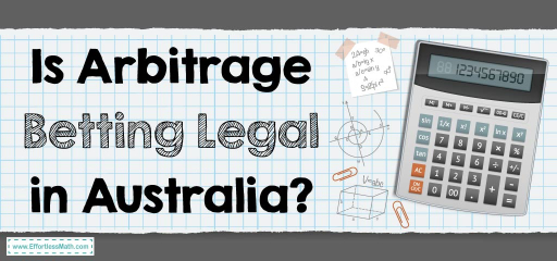 Is Arbitrage Betting Legal in Australia?