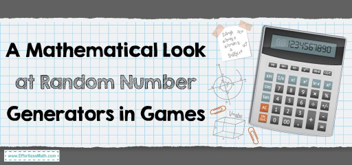 A Mathematical Look at Random Number Generators in Games