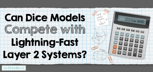 Can Dice Models Compete with Lightning-Fast Layer 2 Systems?