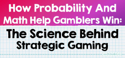 How Probability And Math Help Gamblers Win: The Science Behind Strategic Gaming