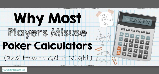 Why Most Players Misuse Poker Calculators (and How to Get It Right)